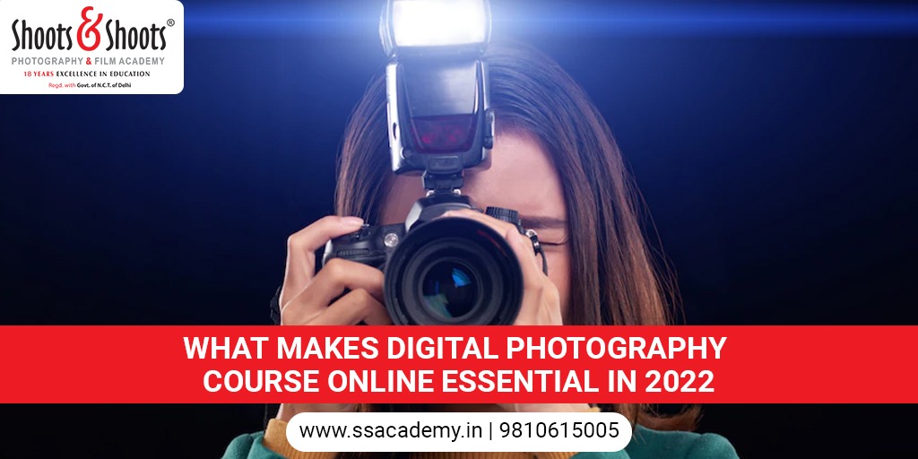 What Makes Digital Photography Course Online Essential In 2022
